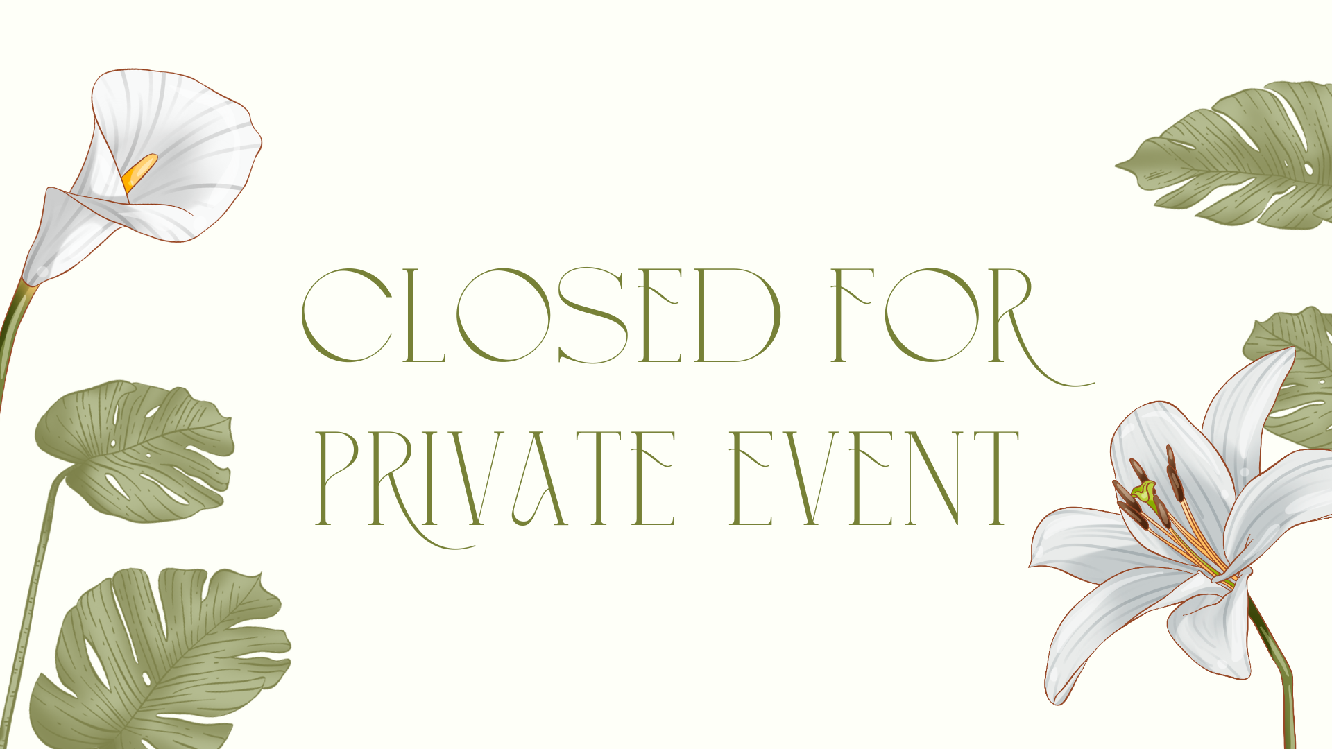 We’re Closed Today for a Private Celebration